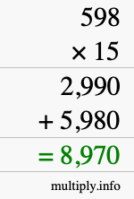How to calculate 598 times 15 using long multiplication How to calculate 598 times 15 using long multiplication