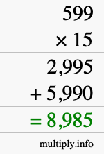 How to calculate 599 times 15 using long multiplication How to calculate 599 times 15 using long multiplication