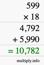 How to calculate 599 times 18 using long multiplication How to calculate 599 times 18 using long multiplication