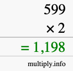 How to calculate 599 times 2 using long multiplication How to calculate 599 times 2 using long multiplication