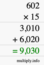How to calculate 602 times 15 using long multiplication How to calculate 602 times 15 using long multiplication