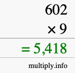 How to calculate 602 times 9 using long multiplication How to calculate 602 times 9 using long multiplication
