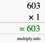 How to calculate 603 times 1 using long multiplication How to calculate 603 times 1 using long multiplication