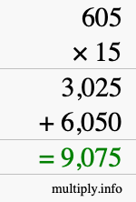 How to calculate 605 times 15 using long multiplication How to calculate 605 times 15 using long multiplication