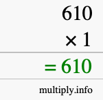 How to calculate 610 times 1 using long multiplication How to calculate 610 times 1 using long multiplication
