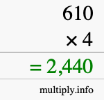 How to calculate 610 times 4 using long multiplication How to calculate 610 times 4 using long multiplication