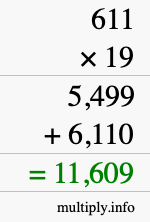 How to calculate 611 times 19 using long multiplication How to calculate 611 times 19 using long multiplication