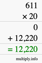 How to calculate 611 times 20 using long multiplication How to calculate 611 times 20 using long multiplication