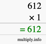 How to calculate 612 times 1 using long multiplication How to calculate 612 times 1 using long multiplication
