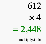 How to calculate 612 times 4 using long multiplication How to calculate 612 times 4 using long multiplication