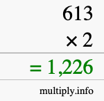 How to calculate 613 times 2 using long multiplication How to calculate 613 times 2 using long multiplication