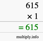 How to calculate 615 times 1 using long multiplication How to calculate 615 times 1 using long multiplication