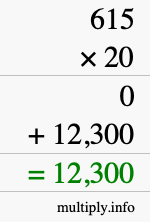 How to calculate 615 times 20 using long multiplication How to calculate 615 times 20 using long multiplication