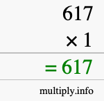 How to calculate 617 times 1 using long multiplication How to calculate 617 times 1 using long multiplication