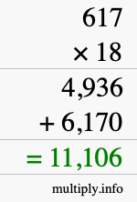 How to calculate 617 times 18 using long multiplication How to calculate 617 times 18 using long multiplication