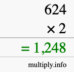 How to calculate 624 times 2 using long multiplication How to calculate 624 times 2 using long multiplication