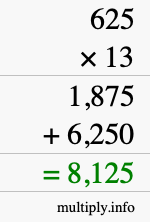 How to calculate 625 times 13 using long multiplication How to calculate 625 times 13 using long multiplication
