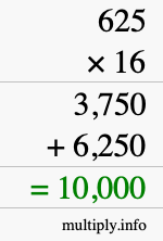 How to calculate 625 times 16 using long multiplication