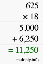 How to calculate 625 times 18 using long multiplication How to calculate 625 times 18 using long multiplication