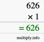 How to calculate 626 times 1 using long multiplication How to calculate 626 times 1 using long multiplication