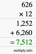 How to calculate 626 times 12 using long multiplication How to calculate 626 times 12 using long multiplication