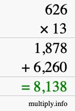 How to calculate 626 times 13 using long multiplication How to calculate 626 times 13 using long multiplication