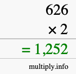 How to calculate 626 times 2 using long multiplication How to calculate 626 times 2 using long multiplication