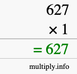 How to calculate 627 times 1 using long multiplication How to calculate 627 times 1 using long multiplication