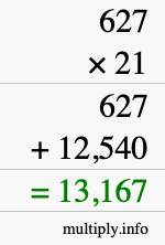 How to calculate 627 times 21 using long multiplication How to calculate 627 times 21 using long multiplication