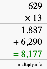 How to calculate 629 times 13 using long multiplication How to calculate 629 times 13 using long multiplication