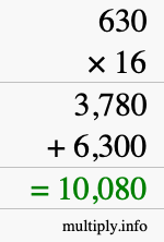 How to calculate 630 times 16 using long multiplication How to calculate 630 times 16 using long multiplication