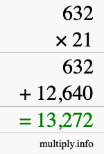 How to calculate 632 times 21 using long multiplication How to calculate 632 times 21 using long multiplication