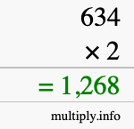 How to calculate 634 times 2 using long multiplication How to calculate 634 times 2 using long multiplication