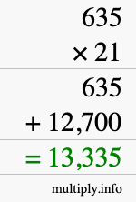 How to calculate 635 times 21 using long multiplication How to calculate 635 times 21 using long multiplication