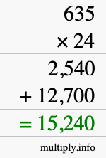 How to calculate 635 times 24 using long multiplication How to calculate 635 times 24 using long multiplication