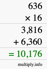 How to calculate 636 times 16 using long multiplication How to calculate 636 times 16 using long multiplication
