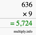 How to calculate 636 times 9 using long multiplication How to calculate 636 times 9 using long multiplication