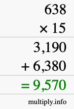 How to calculate 638 times 15 using long multiplication How to calculate 638 times 15 using long multiplication