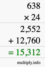 How to calculate 638 times 24 using long multiplication How to calculate 638 times 24 using long multiplication