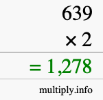 How to calculate 639 times 2 using long multiplication