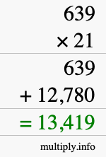 How to calculate 639 times 21 using long multiplication How to calculate 639 times 21 using long multiplication