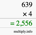 How to calculate 639 times 4 using long multiplication How to calculate 639 times 4 using long multiplication