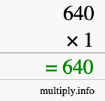 How to calculate 640 times 1 using long multiplication