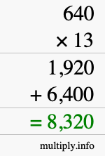 How to calculate 640 times 13 using long multiplication How to calculate 640 times 13 using long multiplication