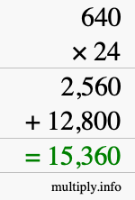 How to calculate 640 times 24 using long multiplication How to calculate 640 times 24 using long multiplication