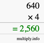 How to calculate 640 times 4 using long multiplication How to calculate 640 times 4 using long multiplication