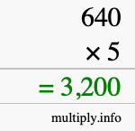 How to calculate 640 times 5 using long multiplication How to calculate 640 times 5 using long multiplication