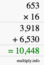 How to calculate 653 times 16 using long multiplication How to calculate 653 times 16 using long multiplication