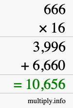 How to calculate 666 times 16 using long multiplication How to calculate 666 times 16 using long multiplication