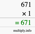 How to calculate 671 times 1 using long multiplication